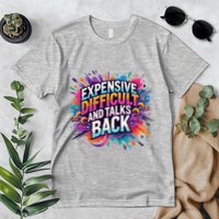 Expensive Difficult And Talks Back Premium T-Shirt