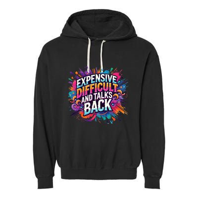 Expensive Difficult And Talks Back Garment-Dyed Fleece Hoodie