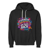 Expensive Difficult And Talks Back Garment-Dyed Fleece Hoodie