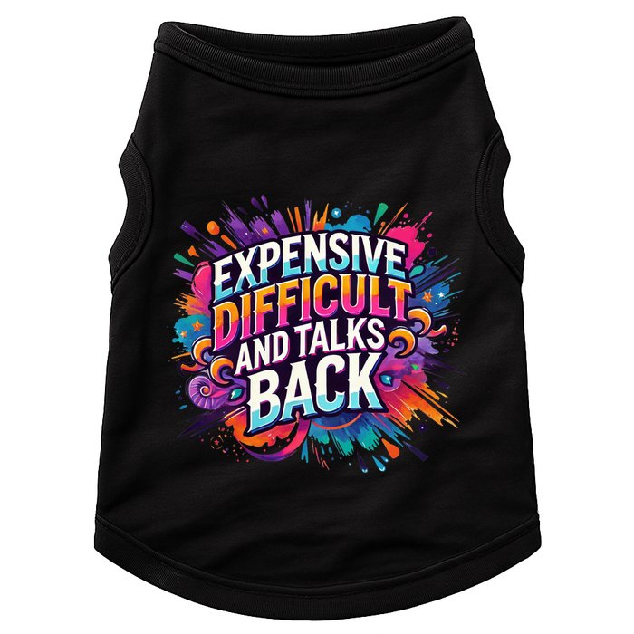 Expensive Difficult And Talks Back Doggie Tank