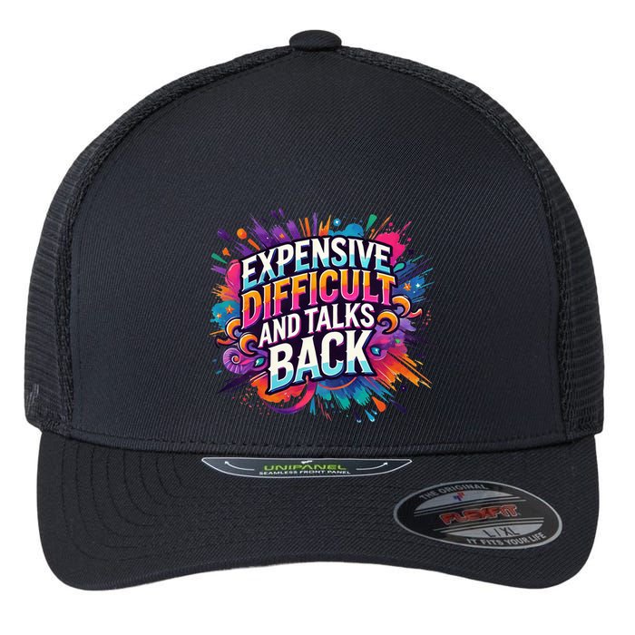 Expensive Difficult And Talks Back Flexfit Unipanel Trucker Cap