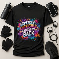 Expensive Difficult And Talks Back Performance Shirt