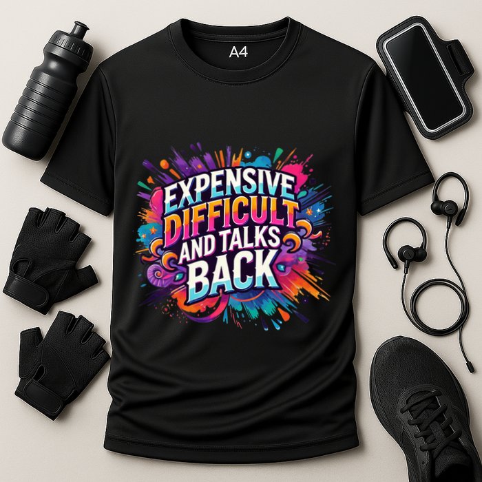 Expensive Difficult And Talks Back Performance Shirt