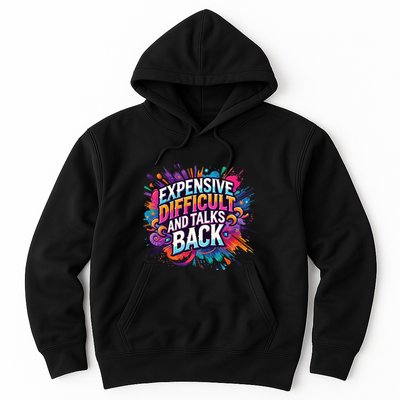 Expensive Difficult And Talks Back Hoodie