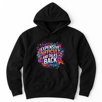 Expensive Difficult And Talks Back Hoodie