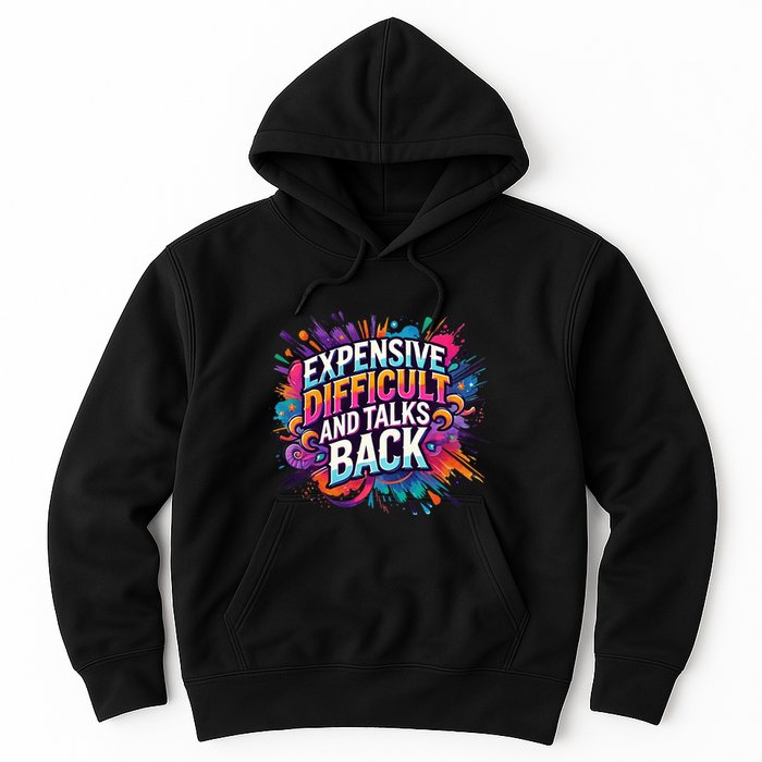 Expensive Difficult And Talks Back Hoodie