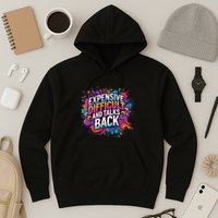 Expensive Difficult And Talks Back Hoodie