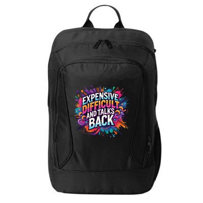 Expensive Difficult And Talks Back City Backpack