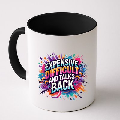 Expensive Difficult And Talks Back Mug
