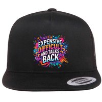 Expensive Difficult And Talks Back Flatbill Hat