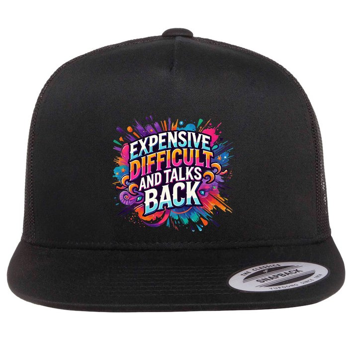 Expensive Difficult And Talks Back Flatbill Hat