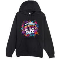 Expensive Difficult And Talks Back Premium Pullover Hoodie