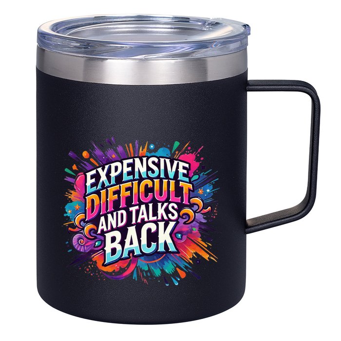 Expensive Difficult And Talks Back 12oz Stainless Steel Coffee Mug