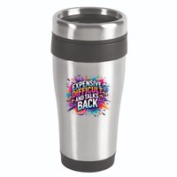 Expensive Difficult And Talks Back 16oz Travel Tumbler