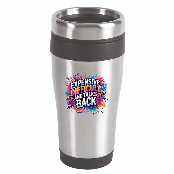 Expensive Difficult And Talks Back 16oz Travel Tumbler