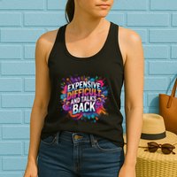 Expensive Difficult And Talks Back Womens Tank Top