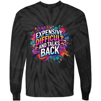 Expensive Difficult And Talks Back Tie-Dye Long Sleeve Shirt