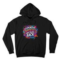 Expensive Difficult And Talks Back Tall Hoodie