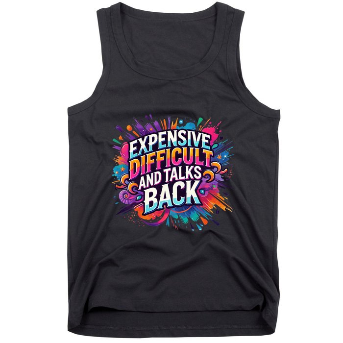 Expensive Difficult And Talks Back Tank Top