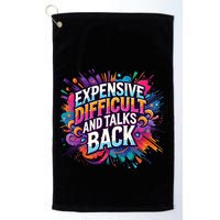 Expensive Difficult And Talks Back Golf Towel