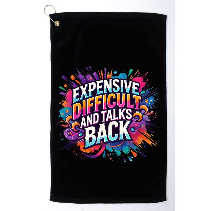 Expensive Difficult And Talks Back Golf Towel