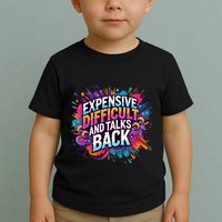 Expensive Difficult And Talks Back Toddler T-Shirt