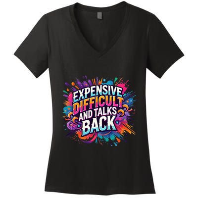 Expensive Difficult And Talks Back Women's V-Neck T-Shirt