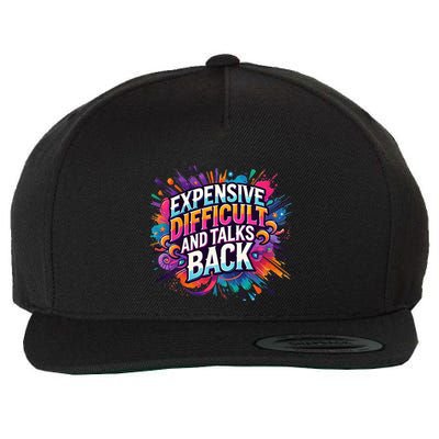Expensive Difficult And Talks Back Wool Snapback Cap