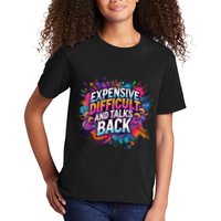 Expensive Difficult And Talks Back Kids T-Shirt