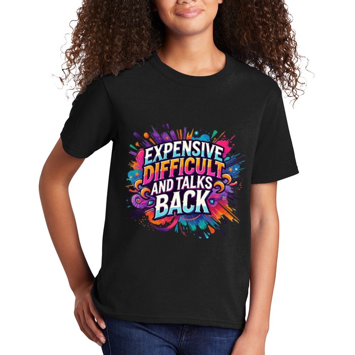 Expensive Difficult And Talks Back Kids T-Shirt