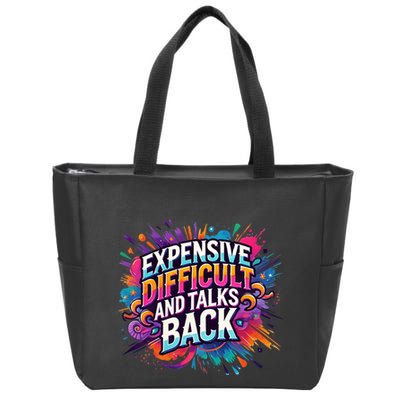 Expensive Difficult And Talks Back Zip Tote Bag