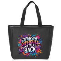 Expensive Difficult And Talks Back Zip Tote Bag