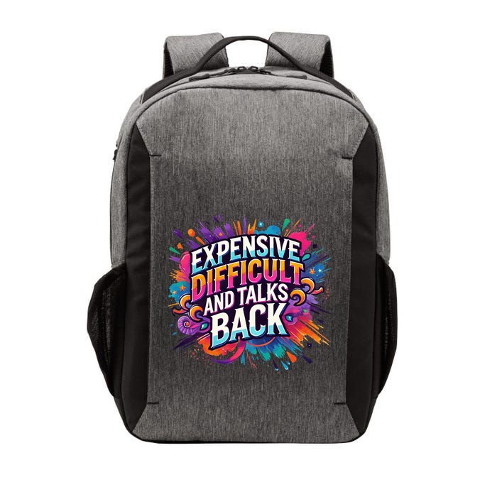 Expensive Difficult And Talks Back Vector Backpack