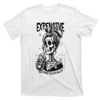 Expensive Difficult And Talks Back T-Shirt