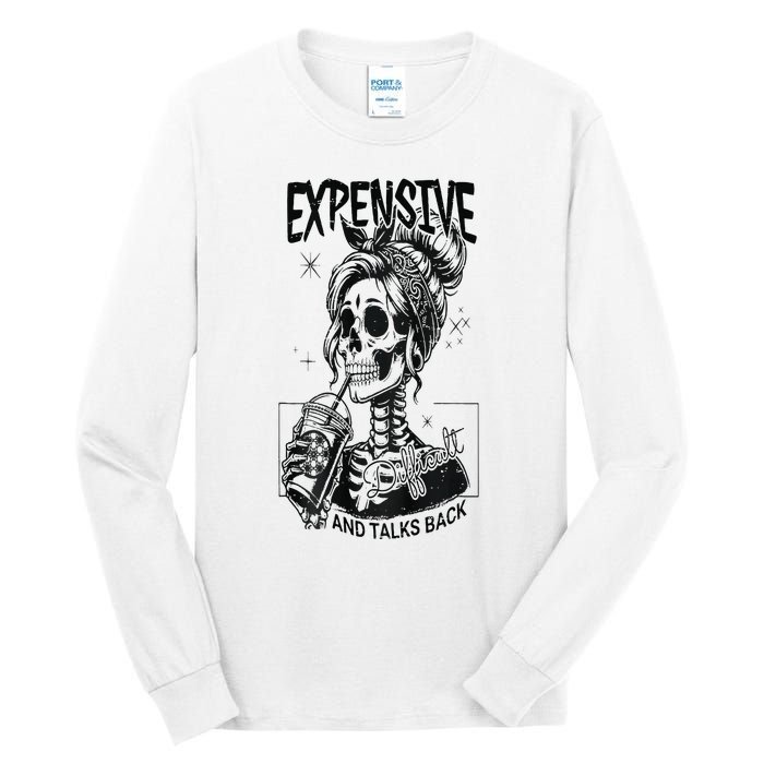 Expensive Difficult And Talks Back Tall Long Sleeve T-Shirt