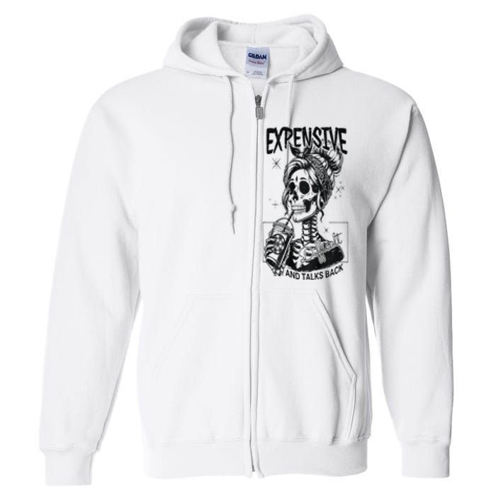 Expensive Difficult And Talks Back Full Zip Hoodie