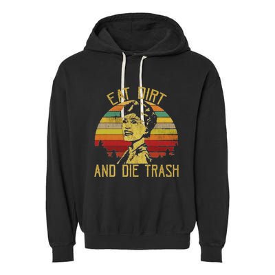 Eat Dirt And Die Trash Garment-Dyed Fleece Hoodie