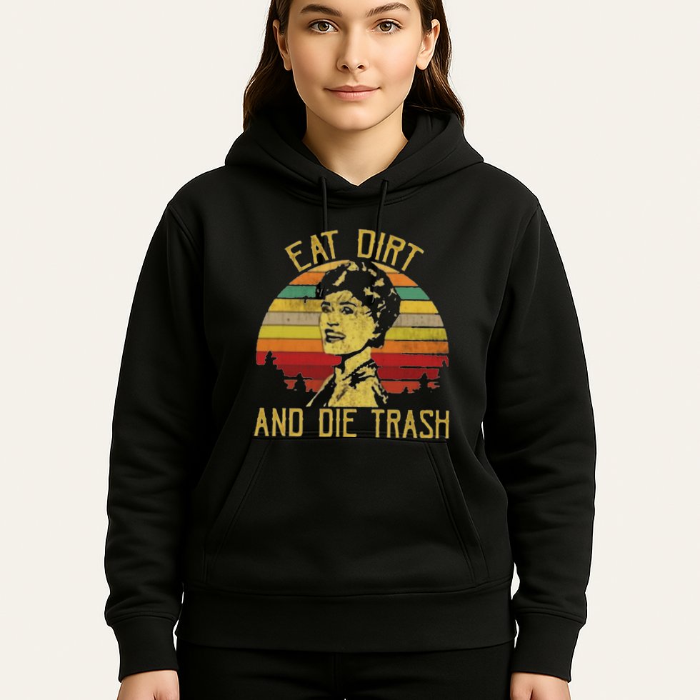 Eat Dirt And Die Trash Hoodie