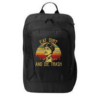 Eat Dirt And Die Trash City Backpack