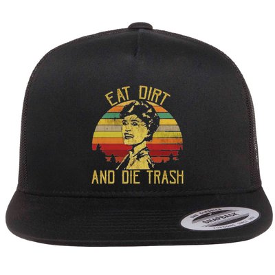 Eat Dirt And Die Trash Flatbill Hat