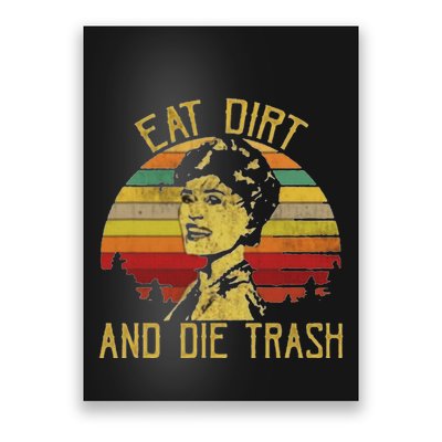 Eat Dirt And Die Trash Poster