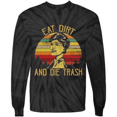 Eat Dirt And Die Trash Tie-Dye Long Sleeve Shirt
