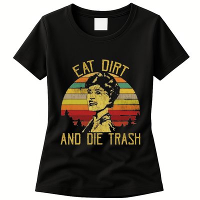 Eat Dirt And Die Trash Womens T-Shirt