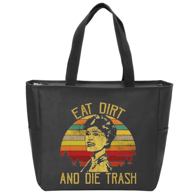 Eat Dirt And Die Trash Zip Tote Bag