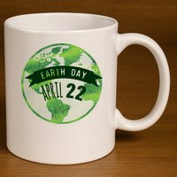 Earth Day April 22nd Awareness 11oz C Handle Ceramic Mug