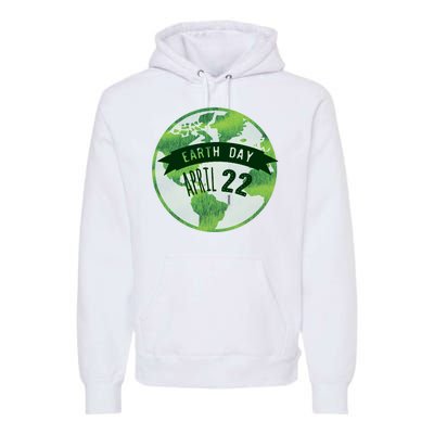 Earth Day April 22nd Awareness Premium Hoodie