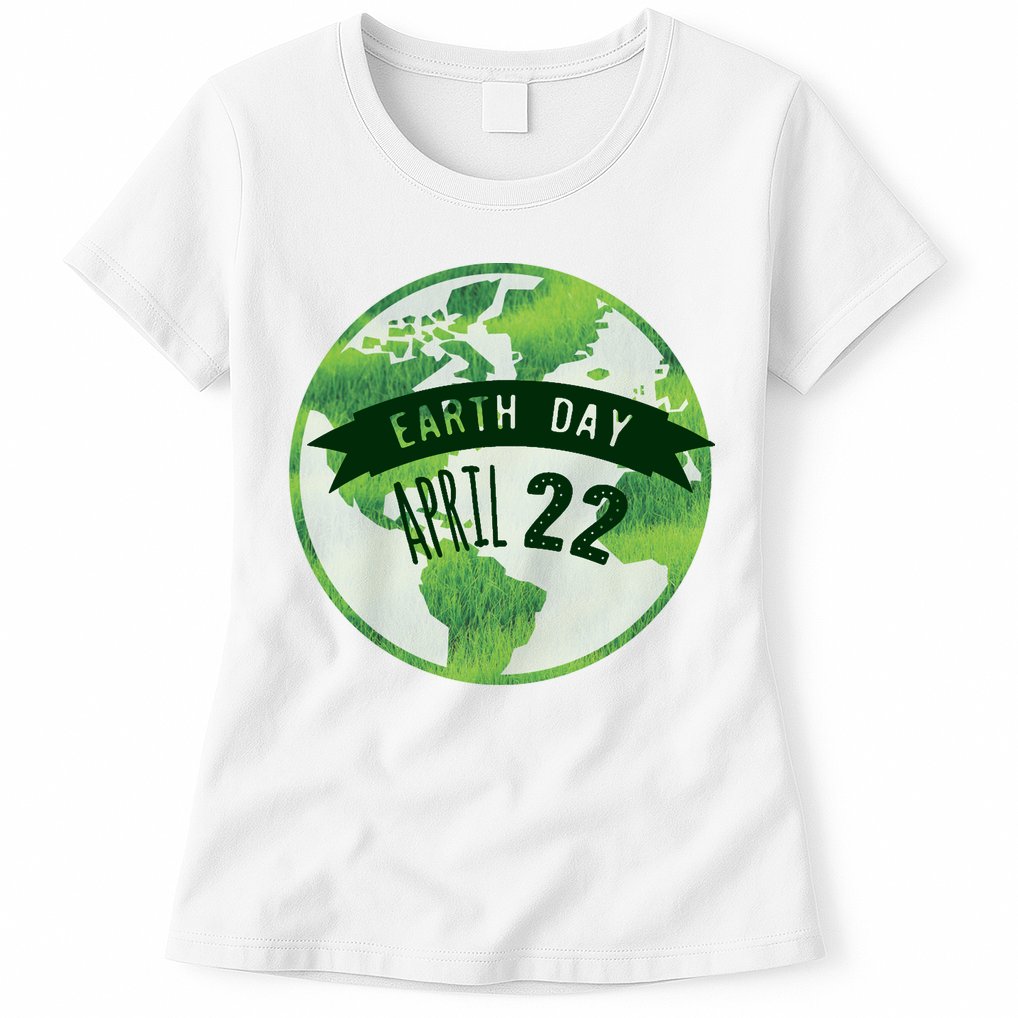 Earth Day April 22nd Awareness Womens T-Shirt