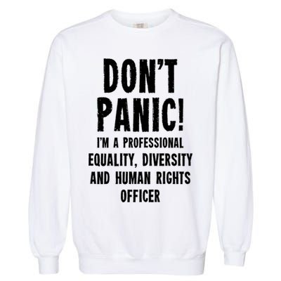 Equality Diversity And Hu Rights Officer Gift Garment-Dyed Sweatshirt