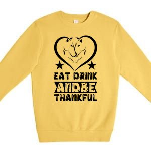 Eat Drink And Be Thankful Premium Crewneck Sweatshirt