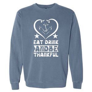 Eat Drink And Be Thankful Garment-Dyed Sweatshirt